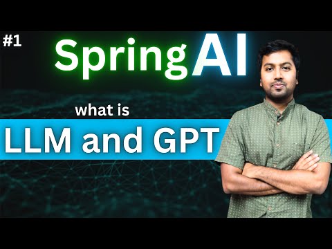 Spring AI | What is LLM and GPT
