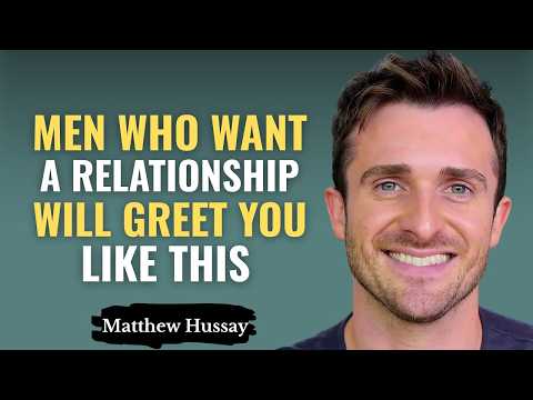 How MEN Greet a Woman They Secretly Like - Matthew Hussey