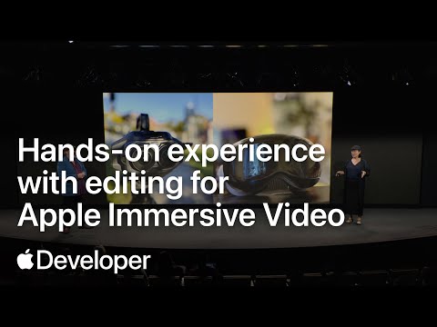Hands-on experience with editing for Apple Immersive Video | Meet with Apple