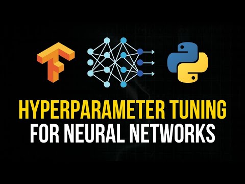 Hyperparameter Tuning For Neural Networks in Python