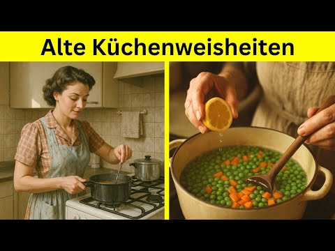 15 geniale Küchentricks, die längst vergessen sind (was Oma noch wusste!)