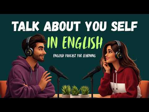 Learn How to Talk About Yourself in English | Easy Introductions for Beginners | English Podcast