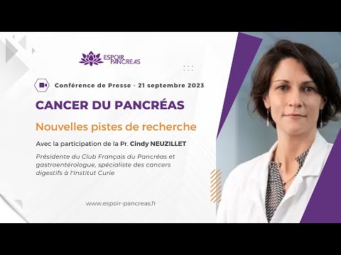 Conférence de presse du 21/09/2023 « Cancer du Pancréas : Nouvelles pistes de recherche »
