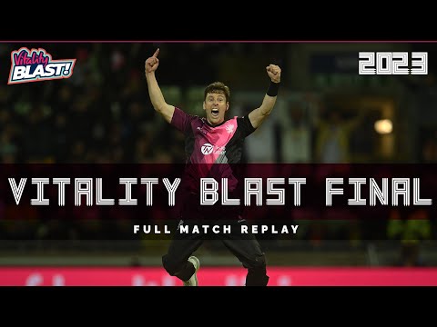 FULL MATCH - 2023 Vitality Blast Final