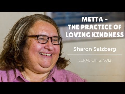 Sharon Salzberg ~ Metta, the Practice of Loving Kindness