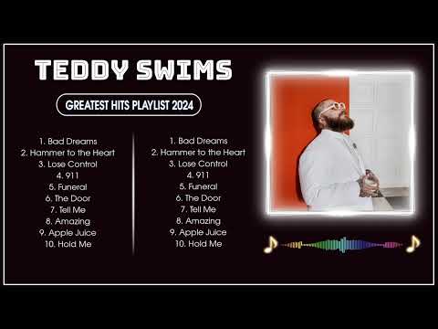 TEDDY SWIMS 2024 MIX ~ Top 20 Best Songs ~ Greatest Hits ~ Full Album
