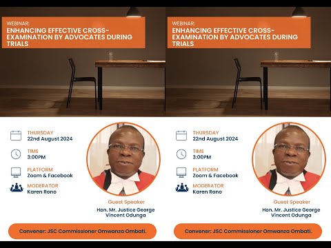 Omwanza Law Series - Effective cross-examination during trials by Hon Justice George Odunga