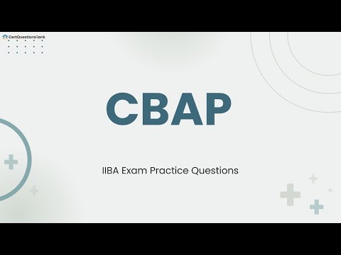 CBAP Cetified business analysis professional Exam Practice Questions with Explanations