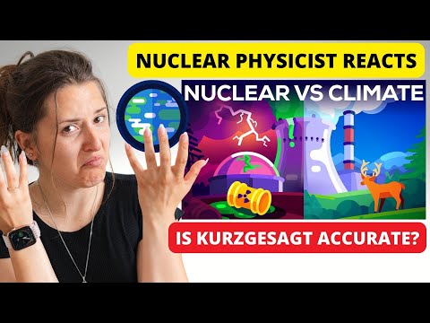 Nuclear Physicist Reacts - Kurzgesagt Do we Need Nuclear Energy to Stop Climate Change?