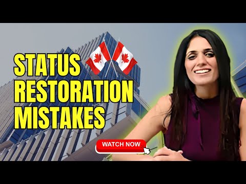 STOP Making These Common Mistakes When Restoring Your Status in Canada