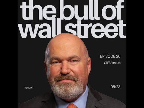 The Bull of Wall Street #30 - Cliff Asness, AQR Capital Management (recorded 06/23/25)