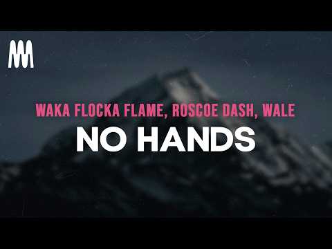 Waka Flocka Flame - No Hands (ft. Roscoe Dash & Wale) (Letra/Lyrics)