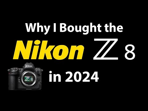 Why I Bought the Nikon Z8 in 2024