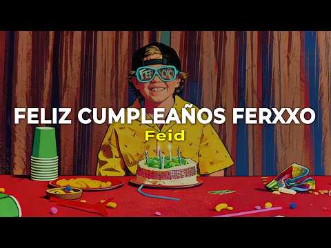 Feid - Feliz Cumpleaños Ferxxo (Letra)