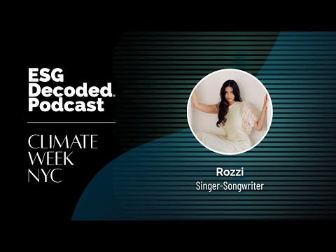 Music With a Mission: Rozzi on Using Her Voice for Climate Awareness  | ESG Decoded Podcast #182