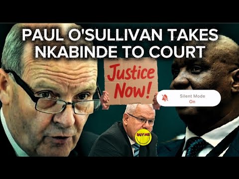 Paul O’Sullivan vs Nkabinde | Defamation or Silencing? And the Booysen NDA Question