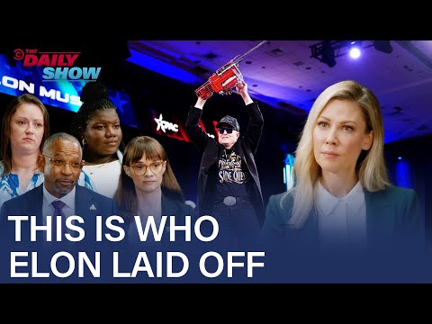 Meet the DOGE Layoff Victims That Elon Musk Deemed Wasteful | The Daily Show