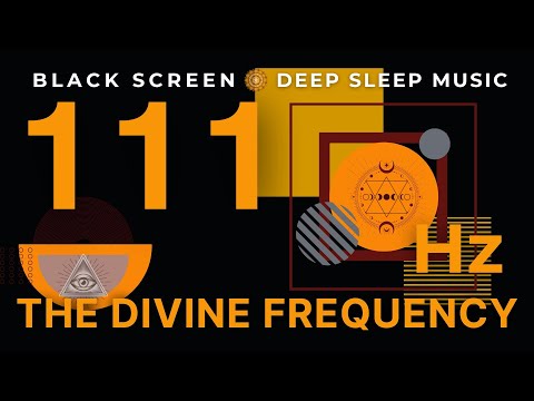 The Divine Frequency 111Hz | Cell Regeneration, Activate Endorphins and Stress Management
