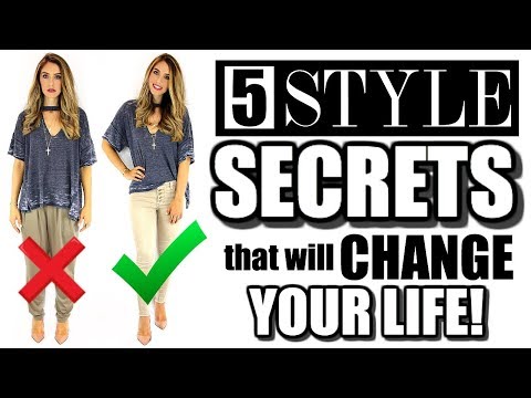 5 STYLE SECRETS THAT WILL CHANGE YOUR LIFE!