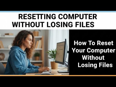 How To Reset Your Computer Without Losing Files | Safely Reset Computer Without Losing Files Guide!!