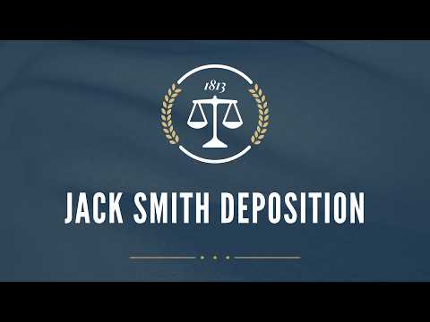 Jack Smith Deposition