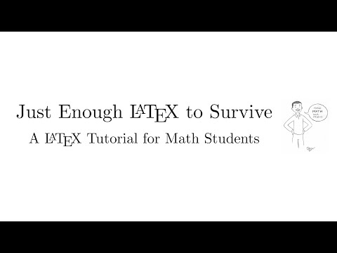 Just Enough LaTeX to Survive - Full LaTeX Tutorial Series Compilation