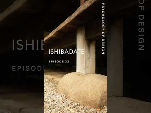 Psychology of Design EP 32 - Ishibadate