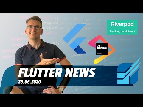 Dev Tools Update - Desktop Status Update - Riverpod - Flutter News 26.06.2020