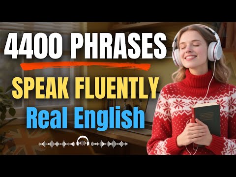 4400 English Phrases for Real Life — Shadowing & Fluency Training