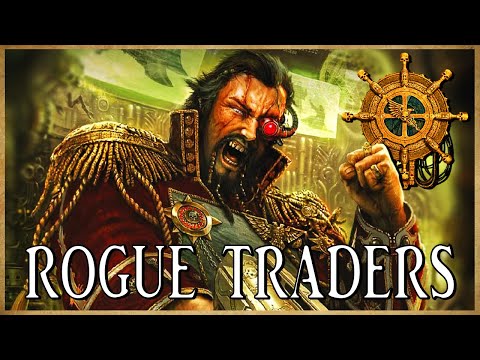 ROGUE TRADERS - Adventurous Scoundrels | Warhammer 40k Lore
