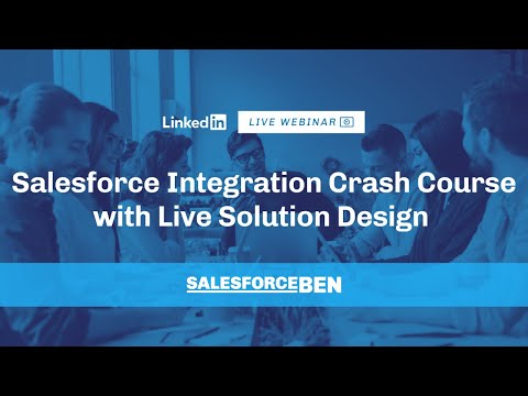 Salesforce Integration Crash Course with Live Solution Design