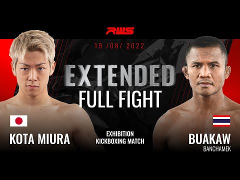 RWS EXTENDED FULL FIGHT | โคตะ มิอุระ vs. บัวขาว บัญชาเมฆ | Kota Miura vs. Buakaw Banchamek