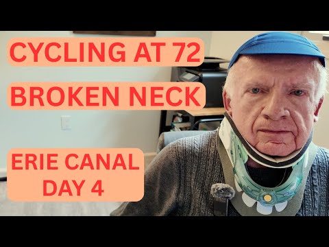 DAY 4 CYCLING THE ERIE CANAL - THE DAY I BROKE MY NECK - FRACTURED MY C2 VERTEBRAE