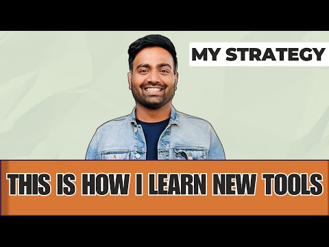 I learn a new tool almost every alternate day | This is How I do it.