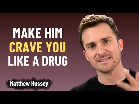 HOW TO MAKE HIM CRAVE YOU LIKE A DRUG | Matthew Hussey