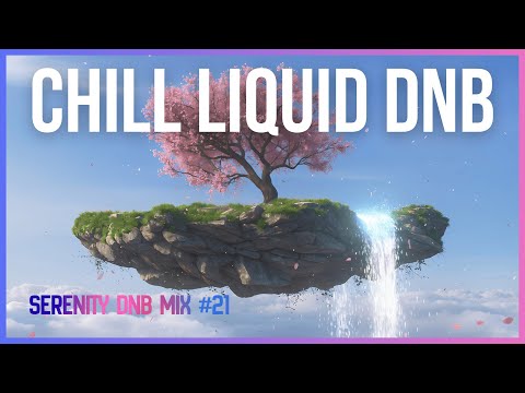 Chill with Nostalgic Liquid DnB - Serenity Sessions #21 | LiquidHour DnB