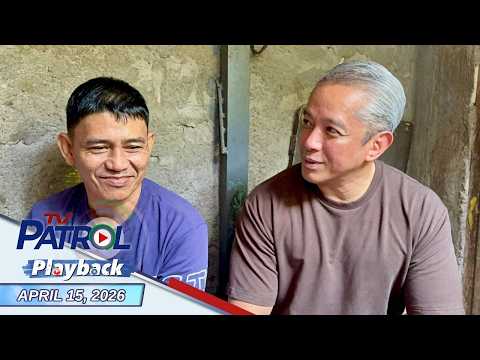 TV Patrol Playback | April 15, 2026