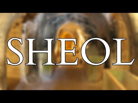 What is Sheol ? Before Heaven and Hell Sheol was the Afterlife of Ancient Israel