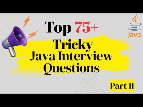 Top - 75+ Tricky Java Interview Questions - Part 2. You Must Know to Crack Your Next Interview!