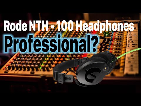 Rode NTH-100 Professional over-ear Headphones -Are they truly professional?