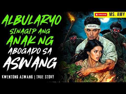 ALBULARYONG SINAGIP ANG ANAK NG ABOGADO SA ASWANGI Kwentong Aswang I True Story
