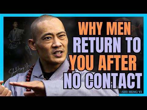 WHY MEN RETURN TO YOU AFTER NO CONTACT | SHI HENG YI #motivation #shihengyi