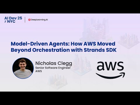 AI Dev 25 x NYC Nicholas Clegg: How AWS Moved Beyond Orchestration with Strands SDK