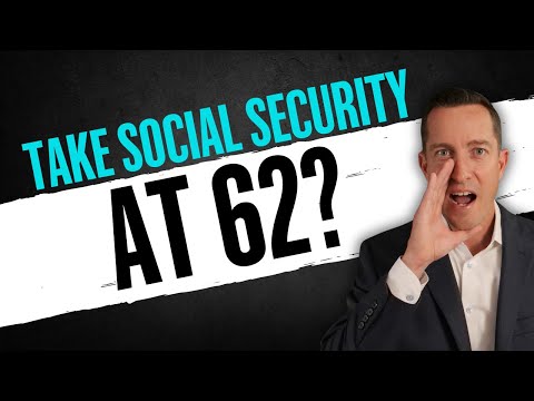 7 GREAT REASONS to File for Social Security at Age 62