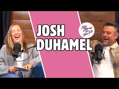 Josh Duhamel: Overcoming Imposter Syndrome &amp; Moving to the Woods | Not Skinny But Not Fat