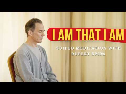 Rupert Spira Full Guided Meditation - "I Am That I Am"