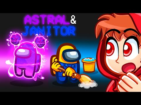 AMONG US: ASTRAL & JANITOR ROLES