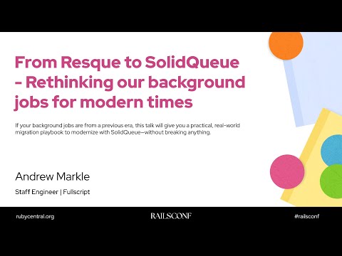 RailsConf 2025 From Resque to SolidQueue - Rethinking our background jobs for... by Andrew Markle