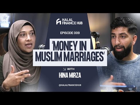 Ep 009: Why is Money Important in Muslim Marriages - Hina Mirza, Marriage Counselor