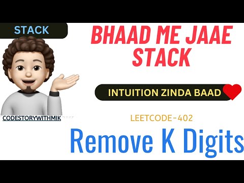 Remove K Digits | Intuition | Dry Run | Leetcode 402 | codestorywithMIK